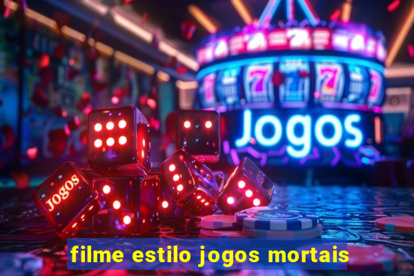 filme estilo jogos mortais